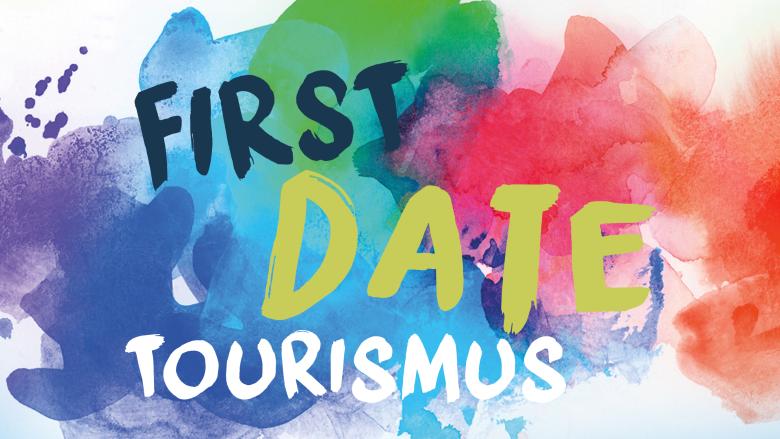 Titel der Veranstaltung FIRST DATE TOURISMUS